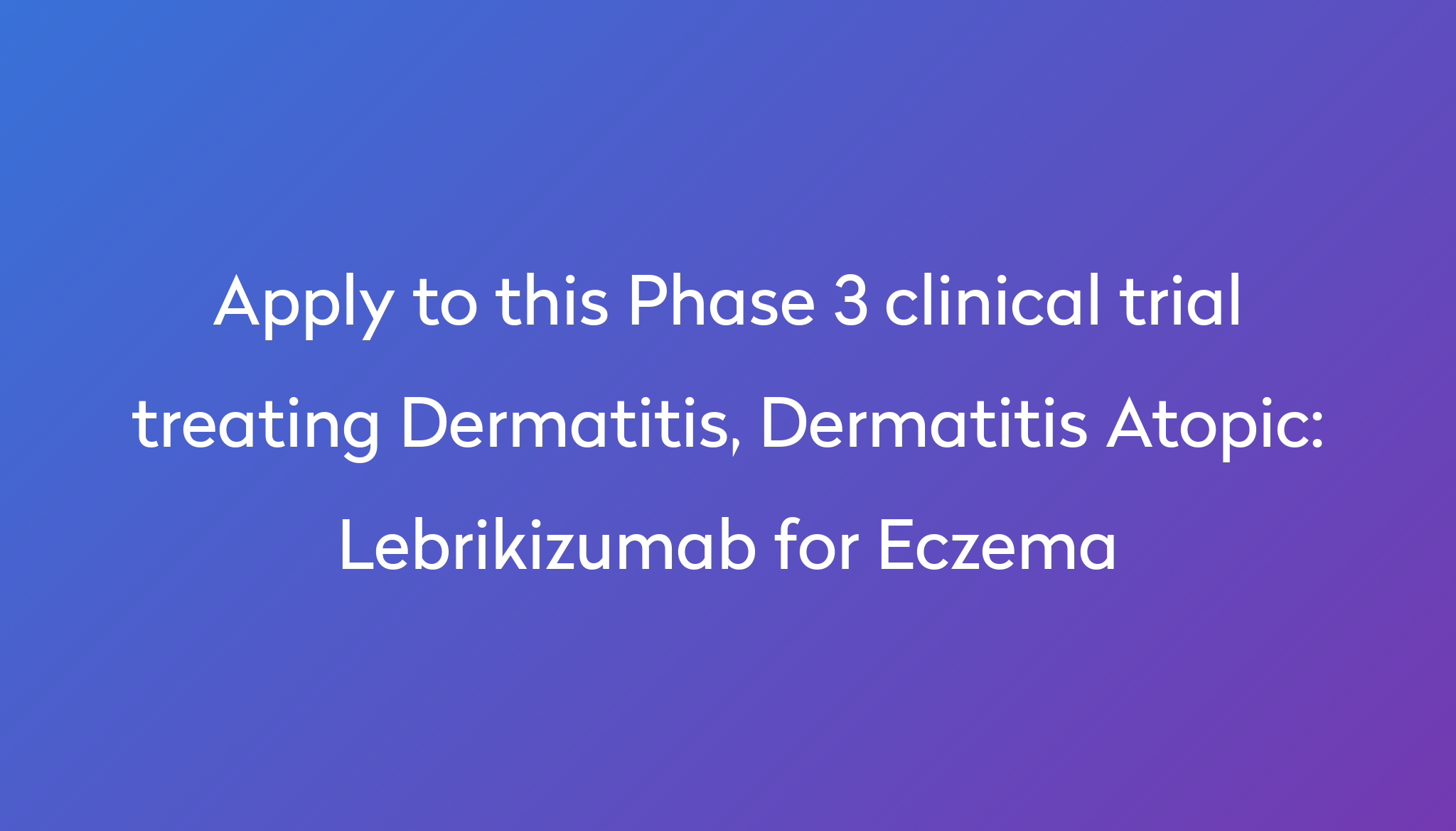 Lebrikizumab For Eczema Clinical Trial 2024 | Power